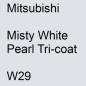 Preview: Mitsubishi, Misty White Pearl Tricoat, W29.